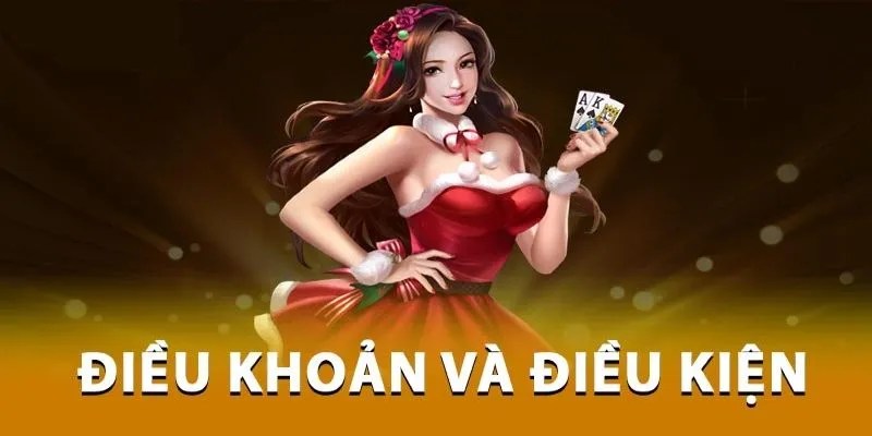 Thông tin chi tiết điều khoản cùng điều kiện tại cổng game